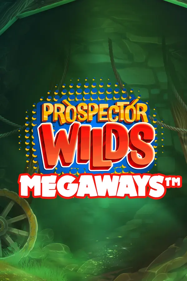 Prospector Wilds Megaways